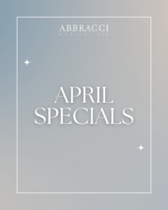 April Specials at Abbracci Med Spa
